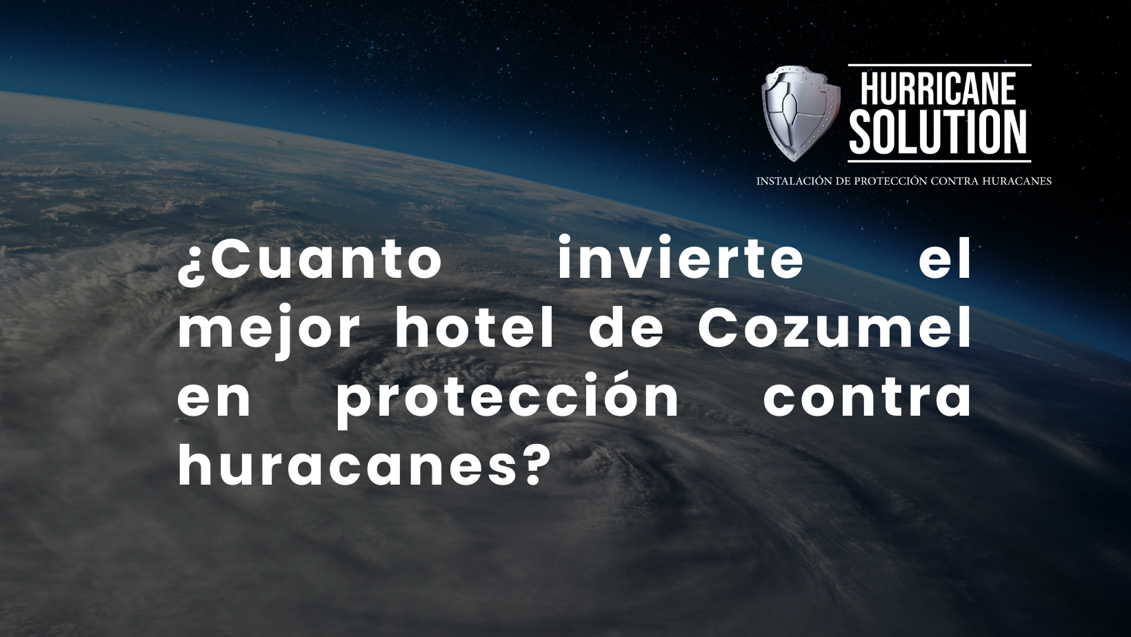 Cuanto Invierte el mejor hotel de Cozumel en protección contra huracanes? -  Hurricane Solution